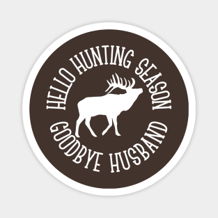 Hello Hunting Season, Goodbye Husband Magnet